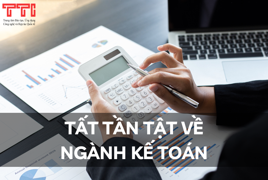 Tất tần tật về ngành kế toán