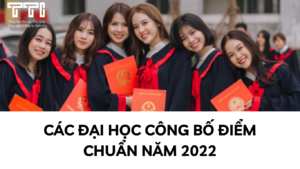 Một loạt đại học công bố điểm chuẩn năm 2022